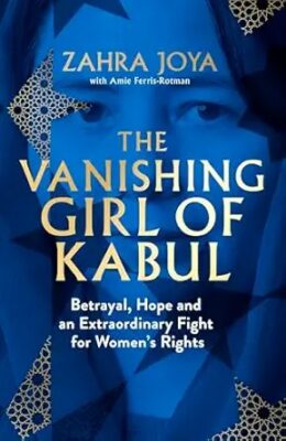 Book cover for The Vanishing Girl of Kabul, highlighting women’s rights and global perspectives with bold patterns and vibrant hues.
